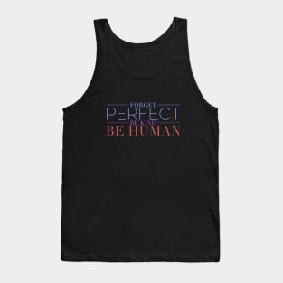 Forget Perfect Be Kind Motivation Inspiration Quote Tank Top